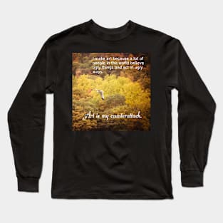 Art Is My Counterattack Long Sleeve T-Shirt